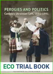Perogies and Politics: Canada|s Ukrainian Left, 1891-1991 (Studies in Gender and History)