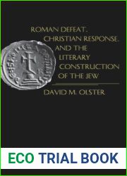 Roman Defeat, Christian Response, and the Literary Construction of the Jew