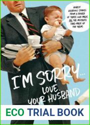 I|m Sorry…Love, Your Husband: Honest, Hilarious Stories From a Father of Three Who Made All the Mistakes (and Made up for Them)