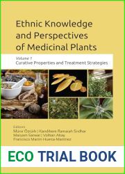 Ethnic Knowledge and Perspectives of Medicinal Plants: Volume 1: Curative Properties and Treatment Strategies