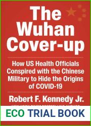 The Wuhan Cover-Up: And the Terrifying Bioweapons Arms Race (Children|s Health Defense)