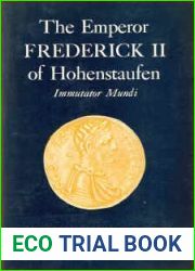 The Emperor Frederick II Of Hohenstaufen, Immutator Mundi