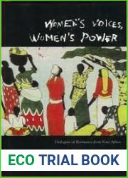 Women|s Voices, Women|s Power: Dialogues of Resistance from East Africa (Teaching Culture: UTP Ethnographies for the Classroom)