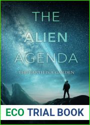 The Alien Agenda: The Earth is a Garden