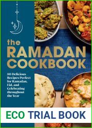 The Ramadan Cookbook: 80 Delicious Recipes Perfect for Ramadan, Eid, and Celebrating Throughout the Year