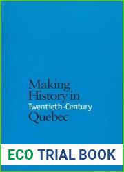 Making History in Twentieth-Century Quebec