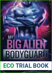 My Big Alien Bodyguard: A Dark Sci Fi Romance (Possessive Protective Sci-Fi Alien Romances)