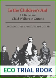 In the Children|s Aid: J.J. Kelso and Child Welfare in Ontario