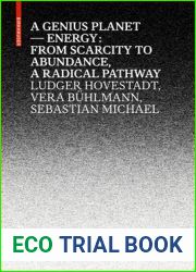 Genius Planet - Energy: from Scarcity to Abundance, a Radical Pathway (Applied Virtuality Book Series, 11)