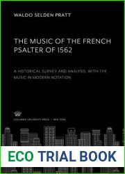 The music of the French Psalter of 1562 : a historical survey and analysis, with the music in modern notation,