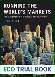 Running the World|s Markets: The Governance of Financial Infrastructure