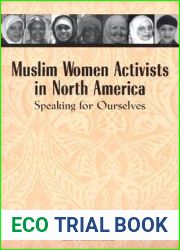 Muslim Women Activists in North America: Speaking for Ourselves