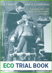 A Dentist and a Gentleman: Gender and the Rise of Dentistry in Ontario
