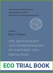 The Archaeology and Geomorphology of Northern Asia: Selected Works No. 5