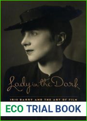 Lady in the Dark: Iris Barry and the Art of Film