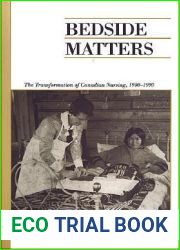 Bedside Matters: The Transformation of Canadian Nursing, 1900-1990 (Canadian Social History Series)