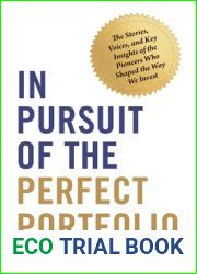 In Pursuit of the Perfect Portfolio: The Stories, Voices, and Key Insights of the Pioneers Who Shaped the Way We Invest