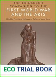 Edinburgh Companion to the First World War and the Arts (Edinburgh Companions to Literature)