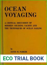 Ocean voyaging: A critical discussion of modern cruising yachts and the technique of ocean sailing