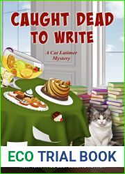 Caught Dead to Write (Cat Latimer Mystery, #8)