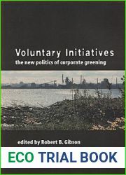Voluntary Initiatives: The New Politics of Corporate Greening