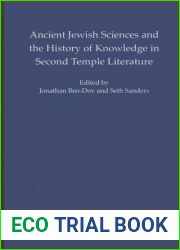 Ancient Jewish Sciences and the History of Knowledge in Second Temple Literature (ISAW Monographs, 3)