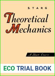 Theoretical Mechanics: A Short Course by S. Targ, Mir Publishers Moscow 1962