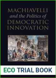 Machiavelli and the Politics of Democratic Innovation