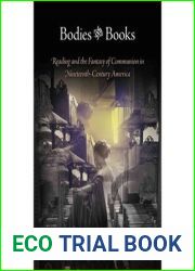 Bodies and Books: Reading and the Fantasy of Communion in Nineteenth-Century America
