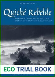 Quiche Rebelde: Religious Conversion, Politics, and Ethnic Identity in Guatemala (Translations from Latin America Series, ILAS)