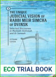 The Unique Judicial Vision of Rabbi Meir Simcha of Dvinsk: Selected Discourses in Meshekh Hokhmah and Or Sameah (Touro University Press)