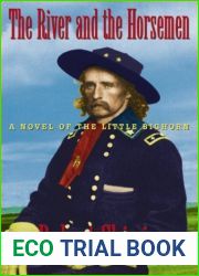 The River and the Horsemen: A Novel of the Little Bighorn