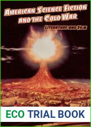 American Science Fiction and the Cold War: Literature and Film