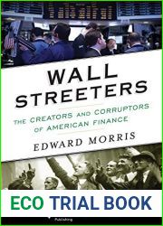 Wall Streeters: The Creators and Corruptors of American Finance (Columbia Business School Publishing)