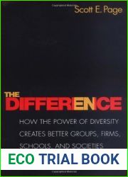The Difference: How the Power of Diversity Creates Better Groups, Firms, Schools, and Societies (The William G. Bowen Series, 45)