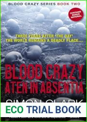 Blood Crazy: Aten In Absentia: Three years after ‘The Day|, the world remains a deadly place… (Blood Crazy Series Book 2)