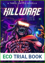 Killware: a cyberpunk novella set in the Thrill Switch universe