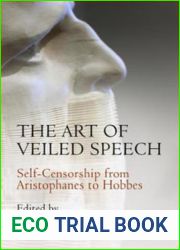The Art of Veiled Speech: Self-Censorship from Aristophanes to Hobbes
