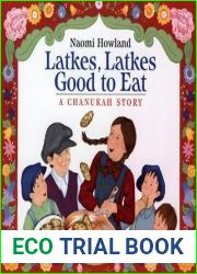 Latkes, Latkes, Good to Eat: A Chanukah Story