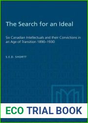The Search for an Ideal: Six Canadian Intellectuals and their Convictions in an Age of Transition 1890-1930 (Heritage)