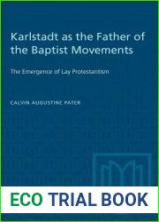 Karlstadt as the Father of the Baptist Movements: The Emergence of Lay Protestantism (Heritage)