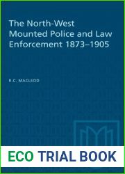 The North-West Mounted Police and Law Enforcement, 1873-1905 (Heritage)