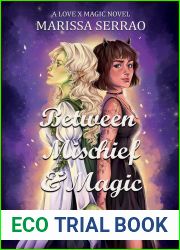 Between Mischief and Magic: A Love X Magic Novel