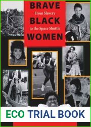 Brave Black Women: From Slavery to the Space Shuttle