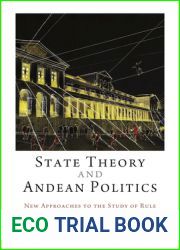 State Theory and Andean Politics: New Approaches to the Study of Rule