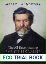 The All-Encompassing Eye of Ukraine: Ivan Nechui-Levyts|kyi|s Realist Prose