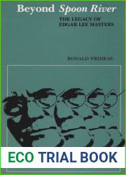 Beyond Spoon River: The Legacy of Edgar Lee Masters