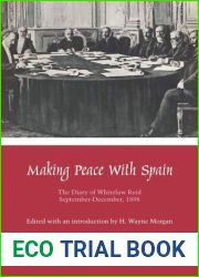 Making Peace with Spain: The Diary of Whitelaw Reid, September-December, 1898