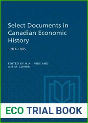 Select Documents in Canadian Economic History 1783-1885