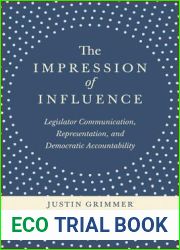 The Impression of Influence: Legislator Communication, Representation, and Democratic Accountability